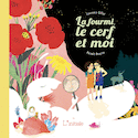 Fourmi, le cerf et moi (La)